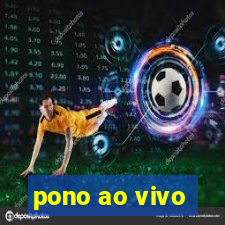 pono ao vivo